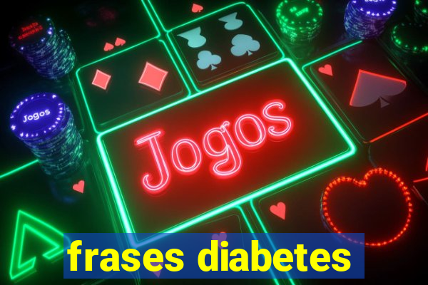 frases diabetes